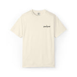 The Good Good OG T-shirt for Everyday Casual Wear and Good Vibes- Garment-Dyed T-shirt