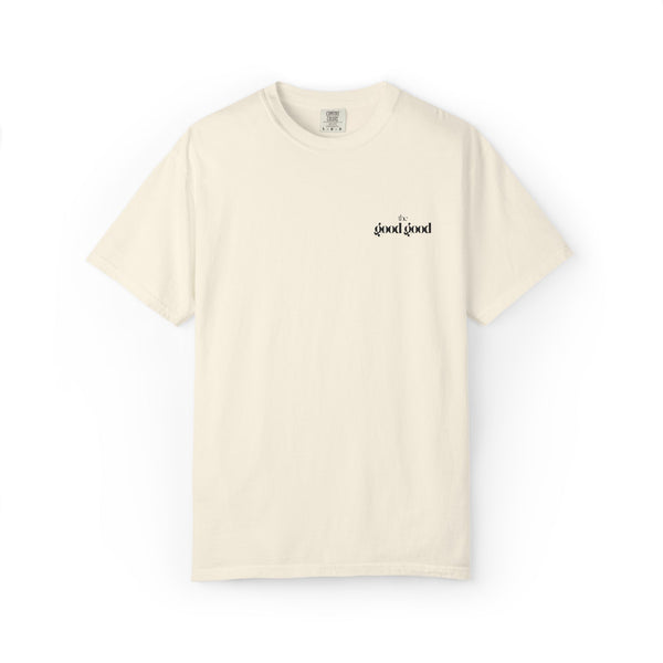 The Good Good OG T-shirt for Everyday Casual Wear and Good Vibes- Garment-Dyed T-shirt